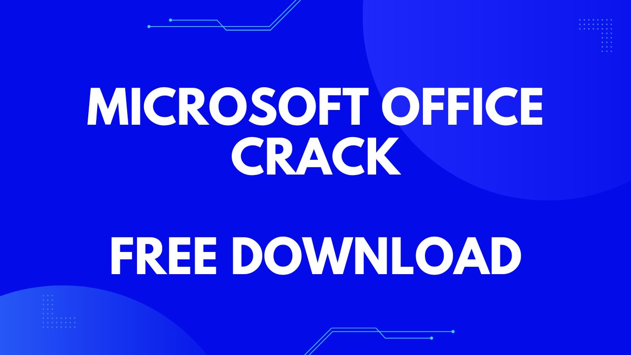 Microsoft Office Crack Free Download [2024] Goodcracks